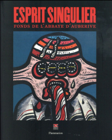 Esprit singulier. Fonds de l'Abbaye d'Auberive - Volot Jean-Claude ; Volot Alexia ; Dagen Philippe