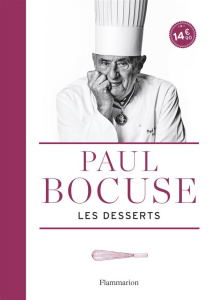 Les desserts de Paul Bocuse - Bocuse Paul ; Vaillant Jean-Charles ; Trochon Eric