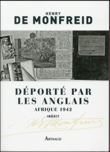 Déporté par les Anglais. Afrique 1942 - Monfreid Henry de ; Monfreid Guillaume de