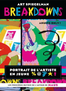 Breakdowns. Portrait de l'artiste en jeune ! - Spiegelman Art