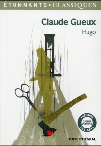Claude Gueux - Hugo Victor ; Delain Flore ; Jullier Laurent