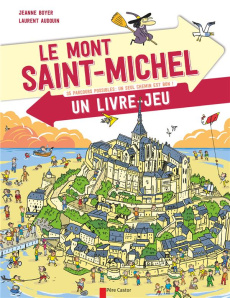 Le Mont Saint-Michel. Un livre-jeu - Boyer Jeanne ; Audouin Laurent