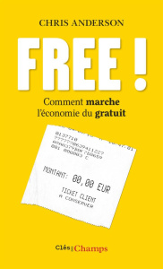 Free ! Comment marche l'économie du gratuit - Anderson Chris ; Le Séac'h Michel