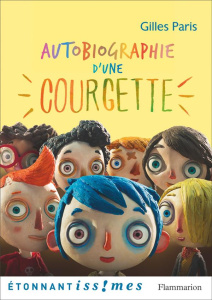 Autobiographie d'une courgette - Paris Gilles ; Raillard Marie-Luce ; Berberian Cha