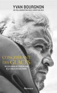Conquérant des glaces - Bourgnon Yvan ; Bex Christian