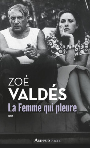 La Femme qui pleure - Valdés Zoé ; Bensoussan Albert