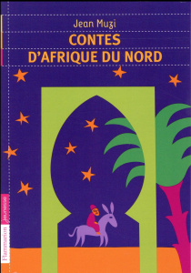 Contes d'Afrique du Nord - Muzi Jean ; Sochard Fred