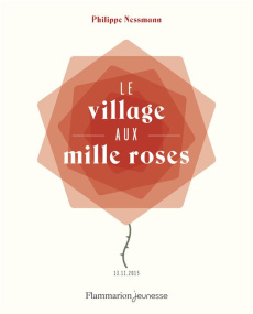 Le village aux mille roses - Nessmann Philippe