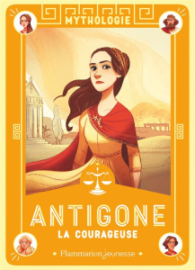 Antigone la courageuse - Rachmuhl Françoise