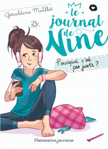 Le journal de Nine Tome 3 : Pourquoi c'est pas juste ? - Maillet Géraldine ; T Line