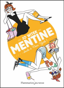 Mentine Tome 4 : Seule à New York ! - Witek Jo ; Motin Margaux