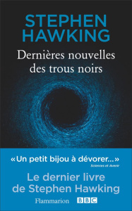 Dernières nouvelles des trous noirs - Hawking Stephen ; Shukman David ; Lem Sophie