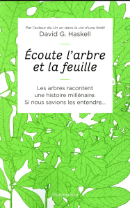Ecoute l'arbre et la feuille - Haskell David George ; Piélat Thierry ; Plessy Val