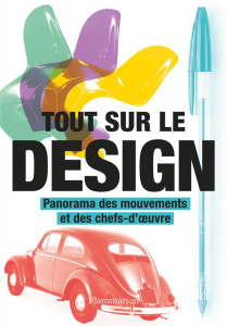 Tout sur le design. Panorama des mouvements et des chefs-d'oeuvre - Wilhide Elizabeth ; Glancey Jonathan ; Debiton Jul