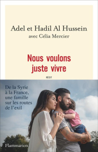 Nous voulons juste vivre - Al Hussein Adel ; Al Hussein Hadil ; Mercier Célia