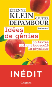 Idées de génies. 33 textes qui ont bousculé la physique - Klein Etienne ; Depambour Gautier