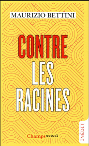 Contre les racines - Bettini Maurizio ; Vesperini Pierre