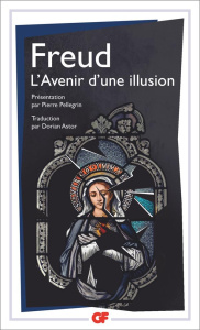 L'avenir d'une illusion - Freud Sigmund - Astor Dorian - Pellegrin Pierre