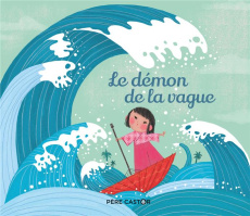 Le démon de la vague - Féret-Fleury Christine ; Lecourtier Geneviève ; Du