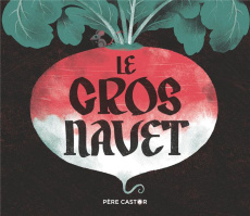 Le gros navet - Giraud Robert ; Baas Thomas