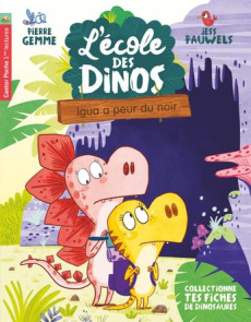 L'école des dinos Tome 7 : Igua a peur du noir - Gemme Pierre ; Pauwels Jess
