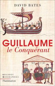 Guillaume le Conquérant - Bates David ; Piélat Thierry