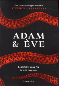 Adam et Eve. L'histoire sans fin de nos origines - Greenblatt Stephen ; Béru Marie-Anne de