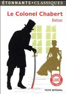 Le colonel Chabert - Balzac Honoré de ; Satiat Nadine ; Pernot Johanna
