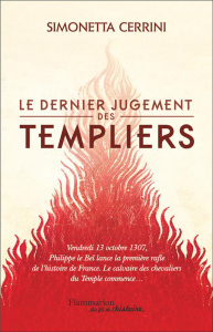 Le dernier jugement des Templiers - Cerrini Simonetta ; Antoine Françoise