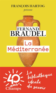 La Méditerranée - Braudel Fernand ; Hartog François