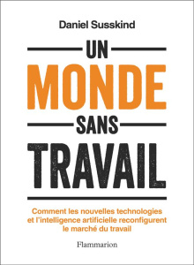 Un monde sans travail - Susskind Daniel ; Alexandre Cécile