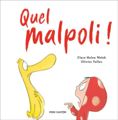 Quel malpoli ! - Welsh Clare Helen ; Tallec Olivier ; Delarbre Alic