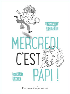 Mercredi c'est papi ! - Bourdier Emmanuel ; Simon Laurent