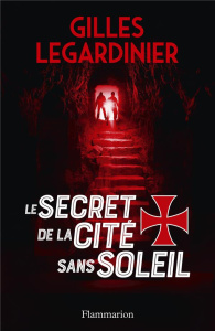 Le secret de la cité sans soleil - Legardinier Gilles