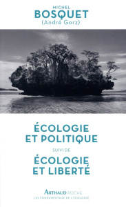 Ecologie et politique suivi de Ecologie et liberté - Bosquet Michel