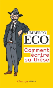 Comment écrire sa thèse - Eco Umberto ; Cantagrel Laurent