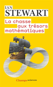 La chasse aux trésors mathématiques - Stewart Ian ; Courcelle Olivier