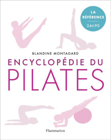 Encyclopédie du pilates. Les exercices sur tapis - Montagard Blandine ; Vidaling Raphaële ; Herzog Li