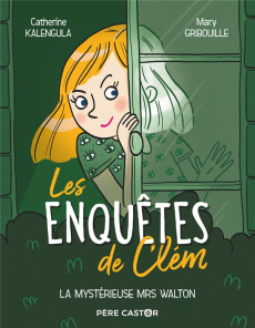 Les enquêtes de Clem Tome 1 : La mystérieuse Mrs Walton - Kalengula Catherine