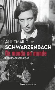 De monde en monde. Reportages 1934-1942 - Schwarzenbach Annemarie ; Le Bris Nicole ; Miermon