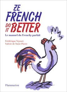 Ze french do it better - Saint-Pierre Valérie de ; Veysset Frédérique