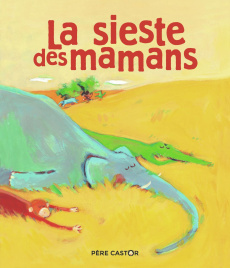 La sieste des mamans - Bertron-Martin Agnès ; Tallec Olivier
