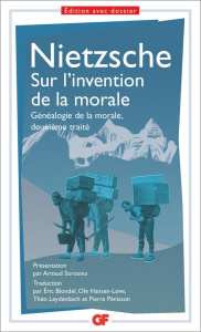 Sur l'invention de la morale. Généalogie de la morale, deuxième traité - Nietzsche Friedrich ; Sorosina Arnaud ; Blondel Er