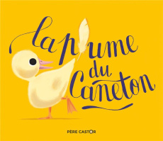 La plume du caneton - Sébille Colette ; Pelon Sébastien
