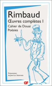 Oeuvres complètes. Tome 1, Cahier de Douai ; Poésies - Rimbaud Arthur ; Steinmetz Jean-Luc