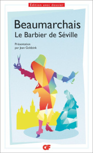 Le Barbier de Séville - Beaumarchais Pierre-Augustin Caron de ; Goldzink J