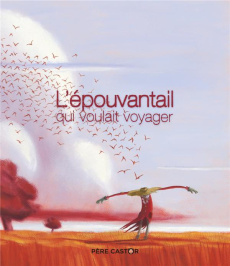 L'épouvantail qui voulait voyager - Ben Kemoun Hubert ; Le Goff Hervé