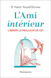 L'ami intérieur. "Libérer le meilleur de soi" - Youcef-Dumez Halim