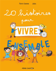 20 histoires pour vivre ensemble - Gemme Pierre