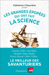Les grandes épopées qui ont fait la science - Chauvière Fabienne